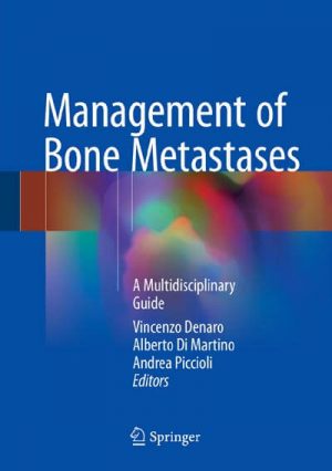 Management of Bone Metastases - A Multi-Disciplinary Guide